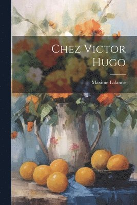 Maxime Lalanne - Chez Victor Hugo, Häftad