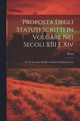 Proposta Degli Statuti Scritti in Volgare Nei Secoli XIII E Xiv 1