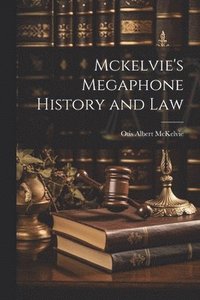 bokomslag Mckelvie's Megaphone History and Law