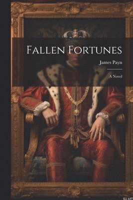 James Payn - Fallen Fortunes, Häftad