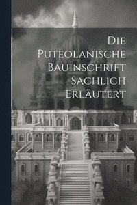 bokomslag Die Puteolanische Bauinschrift Sachlich Erlutert