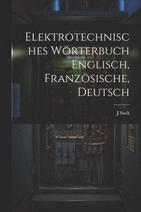 bokomslag Elektrotechnisches Wrterbuch Englisch, Franzsische, Deutsch