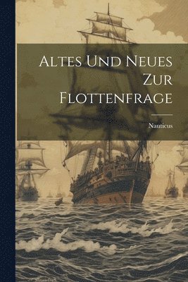 Altes Und Neues Zur Flottenfrage 1