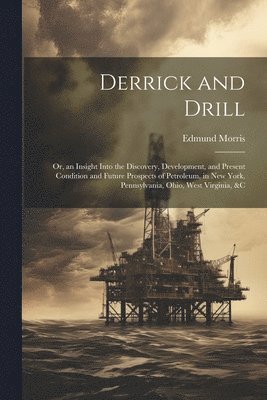 Derrick and Drill 1