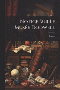 bokomslag Notice Sur Le Musée Dodwell