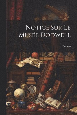 bokomslag Notice Sur Le Muse Dodwell