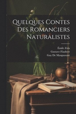 bokomslag Quelques Contes Des Romanciers Naturalistes