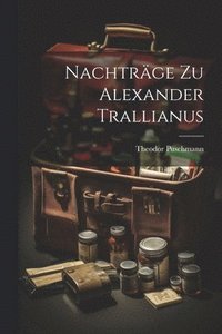 bokomslag Nachtrge Zu Alexander Trallianus