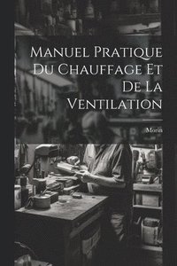 bokomslag Manuel Pratique Du Chauffage Et De La Ventilation