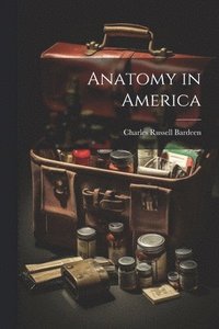 bokomslag Anatomy in America