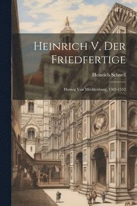 bokomslag Heinrich V, Der Friedfertige