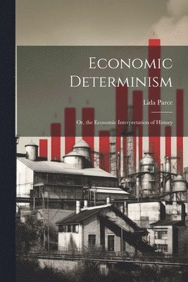 Economic Determinism 1