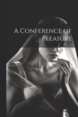 A Conference of Pleasure 1