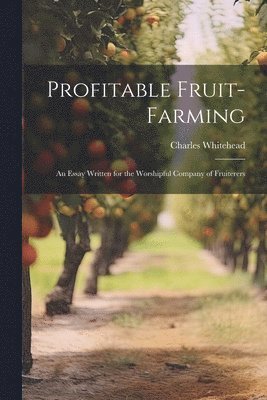 Profitable Fruit-Farming 1