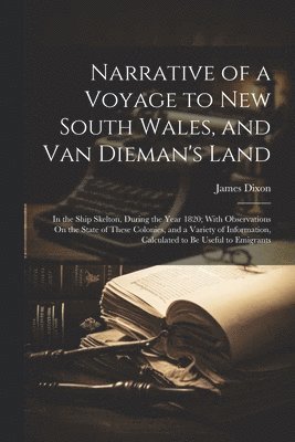 Narrative of a Voyage to New South Wales, and Van Dieman's Land