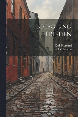 Emil Frommel, Emil Villamaria - Krieg Und Frieden, Häftad
