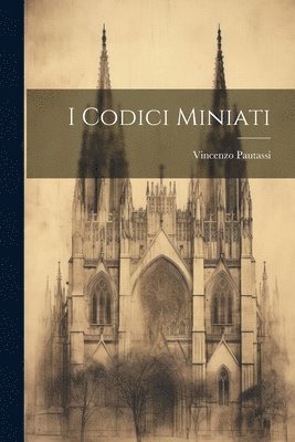 Vincenzo Pautassi - I Codici Miniati, Häftad