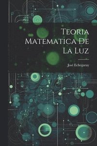 bokomslag Teoria Matematica De La Luz