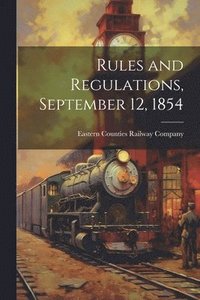 bokomslag Rules and Regulations, September 12, 1854