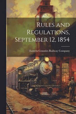 bokomslag Rules and Regulations, September 12, 1854