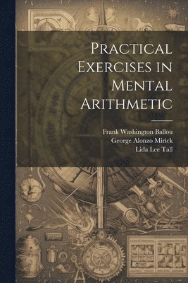 Practical Exercises in Mental Arithmetic 1