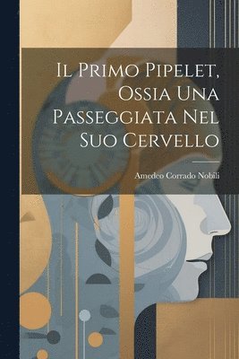 Il Primo Pipelet, Ossia Una Passeggiata Nel Suo Cervello 1