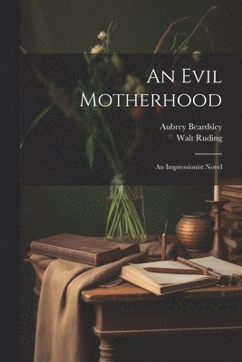 bokomslag An Evil Motherhood