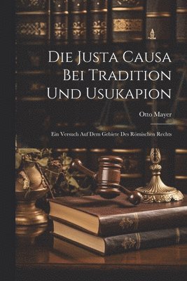 Die Justa Causa Bei Tradition Und Usukapion 1