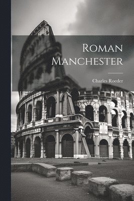 Roman Manchester 1