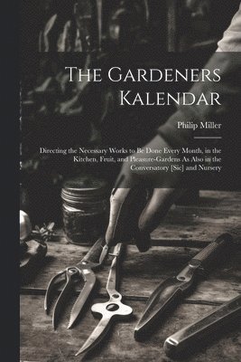 bokomslag The Gardeners Kalendar