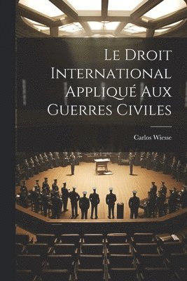 Droit International Appliqué Aux Guerres Civiles
