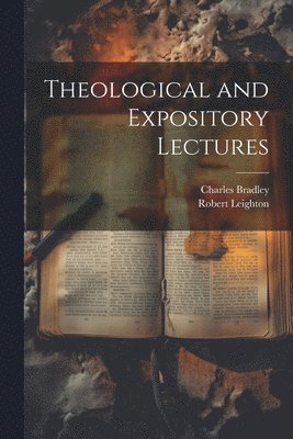 Theological and Expository Lectures 1