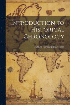 bokomslag Introduction to Historical Chronology