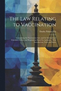 bokomslag The Law Relating to Vaccination