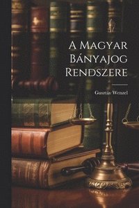 bokomslag A Magyar Bnyajog Rendszere