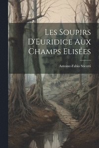 bokomslag Les Soupirs D'Euridice Aux Champs Elises