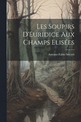 Les Soupirs D'Euridice Aux Champs Elises 1