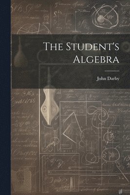 John Darby - Student's Algebra, Häftad
