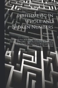 bokomslag Arithmetic in Whole and Broken Numbers