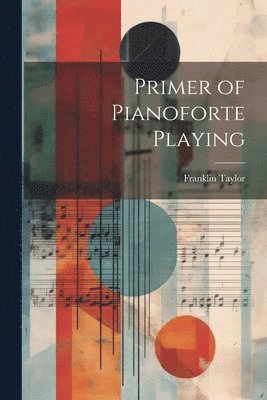 bokomslag Primer of Pianoforte Playing