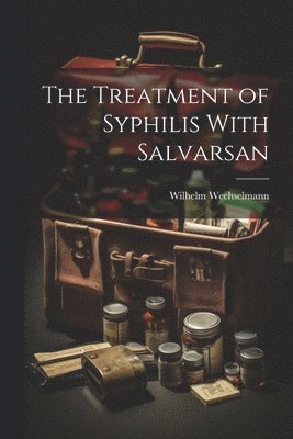 bokomslag Treatment of Syphilis With Salvarsan