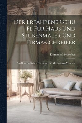 Erfahrene Gehü Fe Fur Haus Und Stubenmaler Und Firma-Schreiber