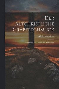 bokomslag Der Altchristliche Grberschmuck