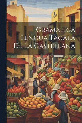 bokomslag Gramatica Lengua Tagala De La Castellana