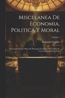 Miscelanea De Economia, Politica Y Moral 1