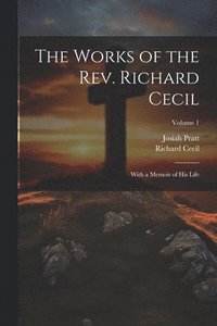 bokomslag The Works of the Rev. Richard Cecil