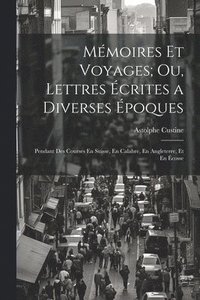 bokomslag Mmoires Et Voyages; Ou, Lettres crites a Diverses poques