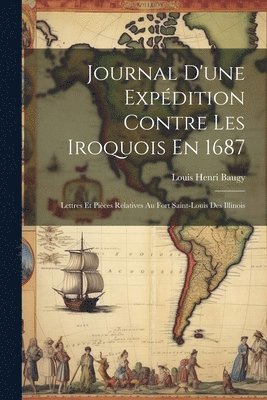 bokomslag Journal D'une Expdition Contre Les Iroquois En 1687