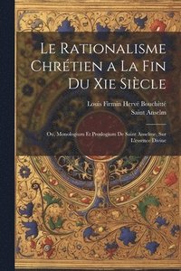 bokomslag Le Rationalisme Chrtien a La Fin Du Xie Sicle