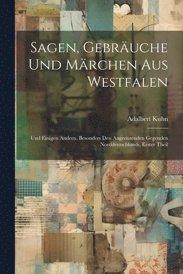 Sagen, Gebräuche Und Märchen Aus Westfalen